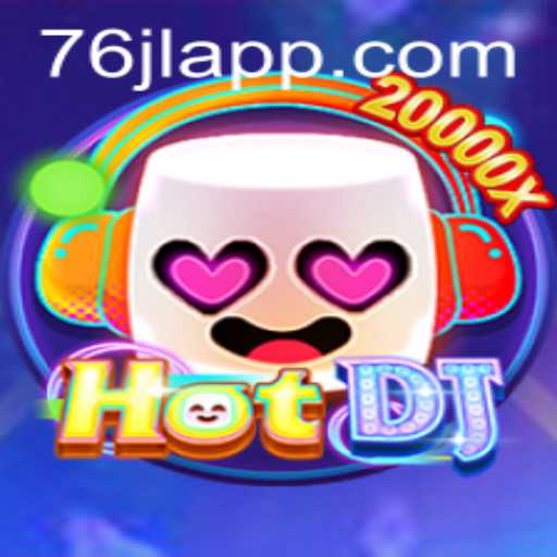 Discover HotDJ: An Immersive Gaming Experience with 76JL.COM